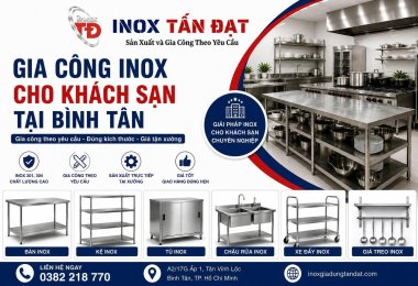 Gia Công Inox Cho Khách Sạn Tại Bình Tân Giá Tận Xưởng