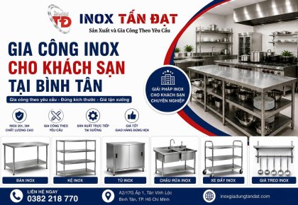 Gia Công Inox Cho Khách Sạn Tại Bình Tân Giá Tận Xưởng